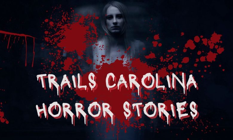 Trails Carolina horror stories